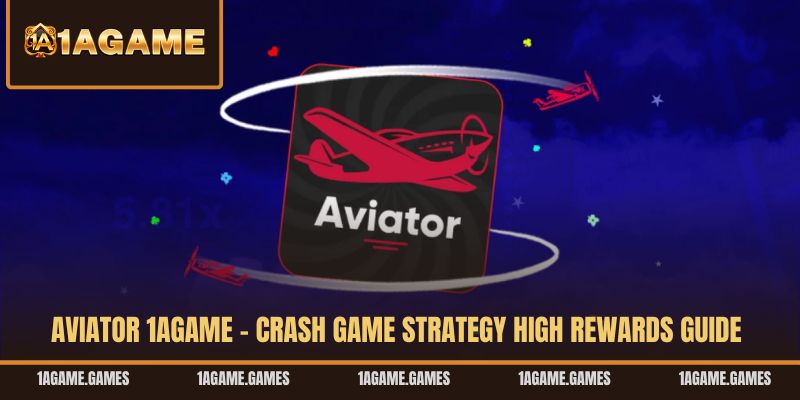 aviator-1agame-crash-game-strategy-high-rewards-guide