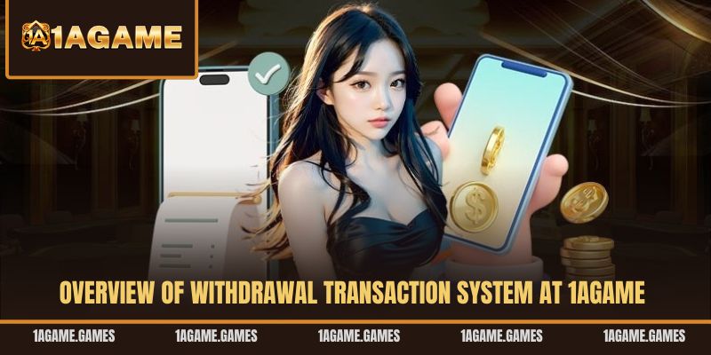 overview-of-withdrawal-transaction-system-at-1agame